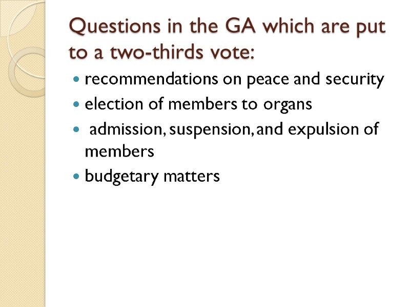 Questions in the GA which are put to a two-thirds vote: recommendations on peace